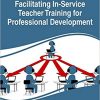 Facilitating In-Service Teacher Training for Professional Development eBook