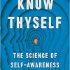 Know Thyself: The Science of Self-Awareness eBook