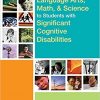 Teaching Language Arts, Math, and Science to Students with Significant Cognitive Disabilities eBook