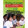 Building Everyday Leadership in All Kids: An Elementary Curriculum to Promote Attitudes and Actions for Respect and Success eBook