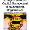 Strategic Intellectual Capital Management in Multinational Organizations eBook