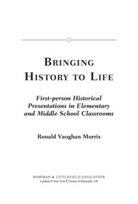 Bringing History to Life: First-Person Historical Presentations in Elementary and Middle School Social Studies eBook