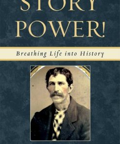 Story Power: Breathing Life into History eBook