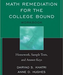 Math Remediation for the College Bound: Homework, Sample Tests, and Answer Keys eBook