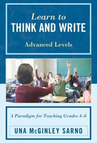 Learn to Think and Write: A Paradigm for Teaching Grades 4-8, Advanced Levels eBook