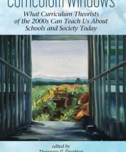 Curriculum Windows: What Curriculum Theorists of the 2000s Can Teach Us About Schools and Society Today eBook