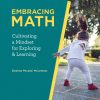 Embracing Math: Cultivating a Mindset for Exploring and Learning eBook