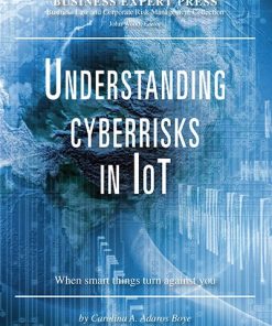 Understanding Cyberrisks in IoT: When Smart Things Turn Against You eBook