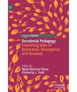 Decolonial Pedagogy: Examining Sites of Resistance, Resurgence, and Renewal eBook