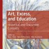 Art, Excess, and Education: Historical and Discursive Contexts eBook