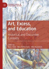 Art, Excess, and Education: Historical and Discursive Contexts eBook