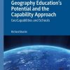 Geography Education's Potential and the Capability Approach: GeoCapabilities and Schools eBook