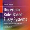 Uncertain Rule-Based Fuzzy Systems: Introduction and New Directions, 2nd Edition eBook