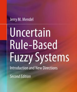 Uncertain Rule-Based Fuzzy Systems: Introduction and New Directions, 2nd Edition eBook