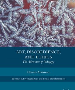 Art, Disobedience, and Ethics: The Adventure of Pedagogy eBook
