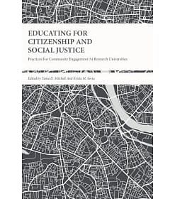 Educating for Citizenship and Social Justice: Practices for Community Engagement at Research Universities eBook