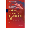 Machine Learning for the Quantified Self: On the Art of Learning from Sensory Data eBook