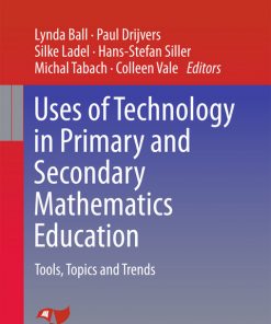 Uses of Technology in Primary and Secondary Mathematics Education: Tools, Topics and Trends eBook