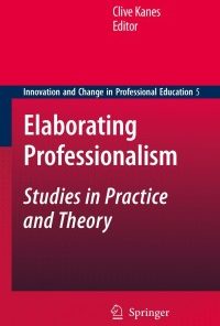 Elaborating Professionalism Studies in Practice and Theory eBook