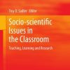 Socio-scientific Issues in the Classroom: Teaching, Learning and Research eBook