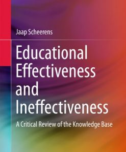 Educational Effectiveness and Ineffectiveness: A Critical Review of the Knowledge Base eBook