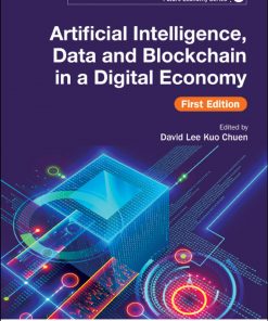 Artificial Intelligence, Data And Blockchain In A Digital Economy, First Edition eBook