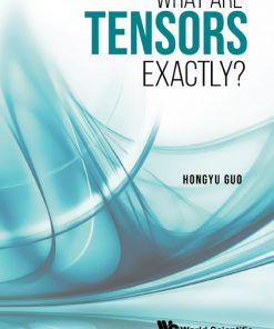 What Are Tensors Exactly? eBook