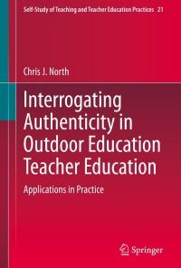Interrogating Authenticity in Outdoor Education Teacher Education: Applications in Practice eBook