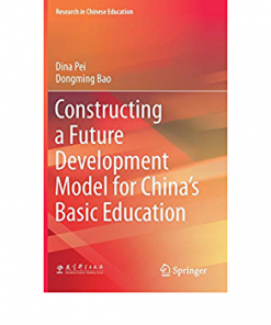 Constructing a Future Development Model for China’s Basic Education eBook