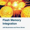 Flash Memory Integration: Performance and Energy Issues eBook