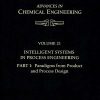 Intelligent Systems in Process Engineering, Part I: Paradigms from Product and Process Design: Paradigms from Product and Process Design eBook