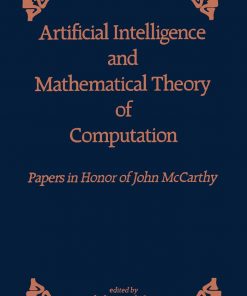 Artificial and Mathematical Theory of Computation: Papers in Honor of John McCarthy eBook