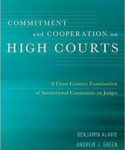 Commitment and Cooperation on High Courts: A Cross-Country Examination of Institutional Constraints on Judges eBook