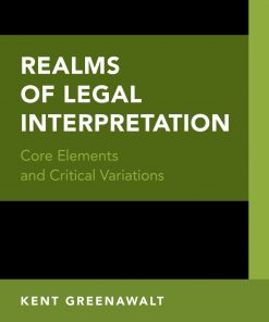 Realms of Legal Interpretation: Core Elements and Critical Variations eBook