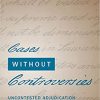 Cases Without Controversies: Uncontested Adjudication in Article III Courts eBook
