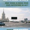 Russia as a Network State: What Works in Russia When State Institutions Do Not? eBook