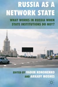 Russia as a Network State: What Works in Russia When State Institutions Do Not? eBook