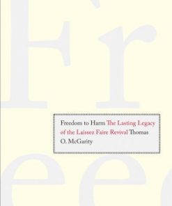 Freedom to Harm: The Lasting Legacy of the Laissez Faire Revival eBook