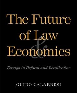 The Future of Law and Economics: Essays in Reform and Recollection eBook