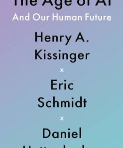 The Age of AI: And Our Human Future eBook