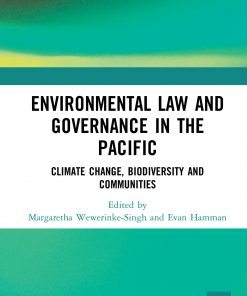 Environmental Law and Governance in the Pacific: Climate Change, Biodiversity and Communities eBook