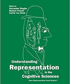 Understanding Representation in the Cognitive Sciences: Does Representation Need Reality? eBook