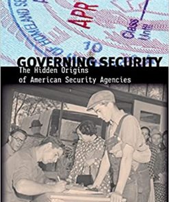 Governing Security: The Hidden Origins of American Security Agencies eBook