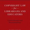 Copyright Law for Librarians and Educators: Creative Strategies and Practical Solutions eBook