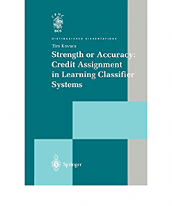 Strength or Accuracy: Credit Assignment in Learning Classifier Systems eBook