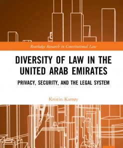 Diversity of Law in the United Arab Emirates: Privacy, Security, and the Legal System eBook