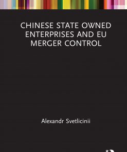 Chinese State Owned Enterprises and EU Merger Control eBook