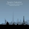 Dynamic Federalism: A New Theory for Cohesion and Regional Autonomy eBook