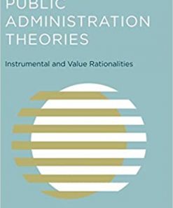 Public Administration Theories: Instrumental and Value Rationalities eBook