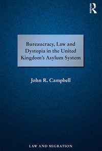 Bureaucracy, Law and Dystopia in the United Kingdom's Asylum System eBook